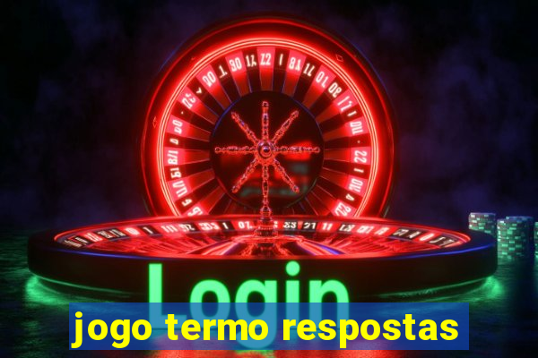 jogo termo respostas